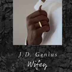 Wifey - Single by J.D Genius album reviews, ratings, credits