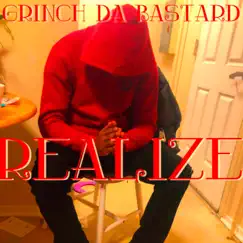 Realize - Single by Grinch Da Bastard album reviews, ratings, credits