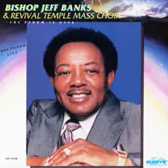 The Storm Is Over by Jeff Banks & The Revival Temple Mass Choir album reviews, ratings, credits
