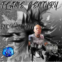 Know By Now - Single by Flame Century album reviews, ratings, credits