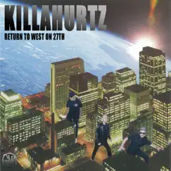 Return to West on 27th - EP by Killahurtz album reviews, ratings, credits