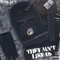 They Ain't Like Us - Single by D3N_IC3 album reviews, ratings, credits
