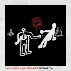 I Found You - Single by Cash Cash & Andy Grammer album reviews, ratings, credits