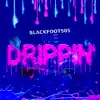 We Drippin' - Single album lyrics, reviews, download