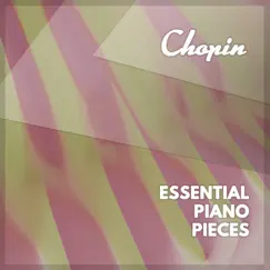 Chopin: Essential Piano Pieces by The Piano Masters, Classical Piano & Grandeur Thomas album reviews, ratings, credits