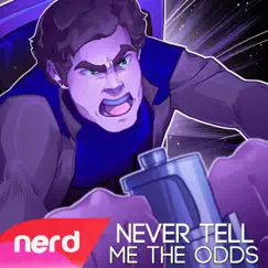 Never Tell Me the Odds - Single by NerdOut album reviews, ratings, credits