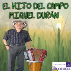 El Hijo del Campo by Miguel Duran album reviews, ratings, credits