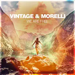 We Are Free - Single by Vintage & Morelli album reviews, ratings, credits