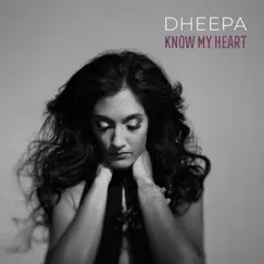 Know My Heart - Single by Dheepa album reviews, ratings, credits