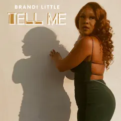 Tell Me - Single by Brandi Little album reviews, ratings, credits