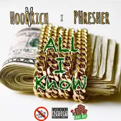All I Know (feat. PHRESHER) - Single by Hoodrich V album reviews, ratings, credits