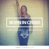 Born in Crisis album lyrics, reviews, download