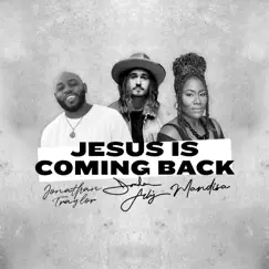 Jesus Is Coming Back (feat. Mandisa & Jonathan Traylor) Song Lyrics