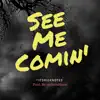 See Me Comin' (prod. by 1stBornMusic) - Single album lyrics, reviews, download