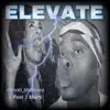 ELEVATE (feat. DJMartiMar) - Single album lyrics, reviews, download