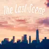 The Last Scene (feat. Ak Tone & Kid Yung) - Single album lyrics, reviews, download