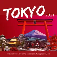 Tokyo 2021 - Música de Ambiente Japonesa, Relajación Zen by Budismo Zen Academia album reviews, ratings, credits