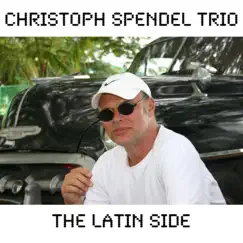 The Latin Side by Christoph Spendel Trio album reviews, ratings, credits