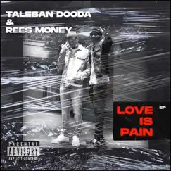 Love Is Pain by Taleban Dooda & Rees Money album reviews, ratings, credits