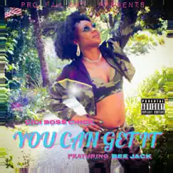 You Can Get It (feat. BEE JACK) - Single by CiCi BOSS CHICK album reviews, ratings, credits