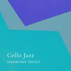 Cello Jazz by Harmony Night album reviews, ratings, credits