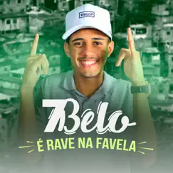 É Rave Na Favela - Single by Mc 7 Belo album reviews, ratings, credits