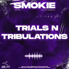 Trials n Tribulations - Single by Lil Smokeboi album reviews, ratings, credits