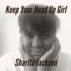 Keep Your Head Up Girl - Single by Sharita album reviews, ratings, credits