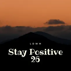 Stay Positive 26 Song Lyrics
