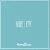 Your Love - Single album lyrics, reviews, download