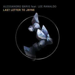 Last Letter to Jayne (feat. Lee Ranaldo) (feat. Lee Ranaldo) - Single by Alessandro Baris album reviews, ratings, credits