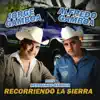 Dueto Hermanos Gamboa Recorriendo la Sierra (feat. Alfredo Gamboa) album lyrics, reviews, download