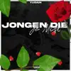 Jongen Die Je Mist - Single album lyrics, reviews, download