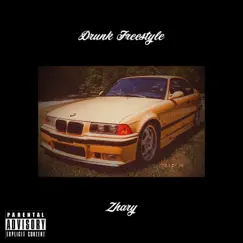 Drunk Freestyle - Single by Zhary album reviews, ratings, credits