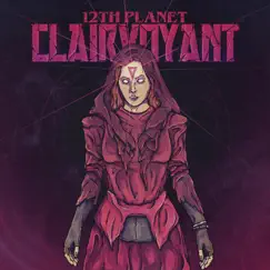 Clairvoyant - Single by 12th Planet album reviews, ratings, credits