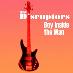 Boy Inside the Man - Single by The Disruptors album reviews, ratings, credits