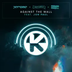 Against the Wall (feat. Jon Paul) - Single by Jerome, Neptunica & Fabian Farell album reviews, ratings, credits