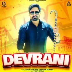 Devrani (feat. Vicky Kajla) - Single by Tarun Panchal & Kavita Sabu album reviews, ratings, credits