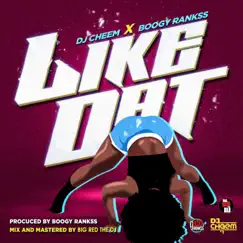 Like Dat (feat. Boogy Rankss) - Single by DJ CHEEM album reviews, ratings, credits