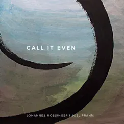 Call It Even by Johannes Mössinger & Joel Frahm album reviews, ratings, credits