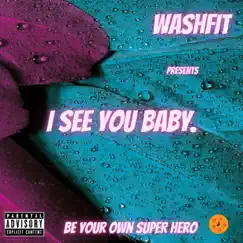 I See You Baby - Single by WashFit album reviews, ratings, credits