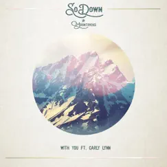 With You (feat. Carly Lynn) - Single by SoDown & Moontricks album reviews, ratings, credits