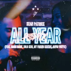 All Year (feat. Marc Made, Solo Sebi, My Friend, Thayne & Gavin Whyte) [Remix] [Remix] - Single by Sean Patrick album reviews, ratings, credits