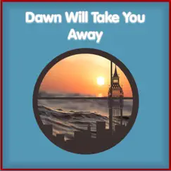 Dawn Will Take You Away - Single by Nguyen Tran album reviews, ratings, credits