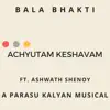 Achyutam Keshavam (feat. Ashwath Shenoy) - Single album lyrics, reviews, download