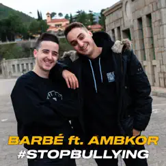 #StopBullying (feat. AMBKOR) - Single by Barbe album reviews, ratings, credits