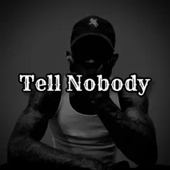 Tell Nobody - Single by REL Levi & Lowkeymadeit album reviews, ratings, credits