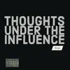 Thoughts Under the Influence album lyrics, reviews, download