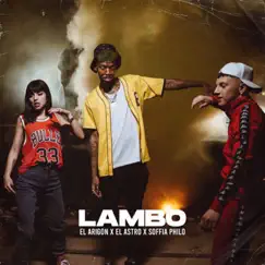 Lambo - Single by Soffia Philo, El Arigon & El Astro album reviews, ratings, credits