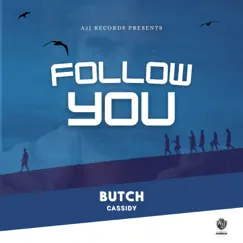 Follow You - Single by Butch Cassidy A2J album reviews, ratings, credits